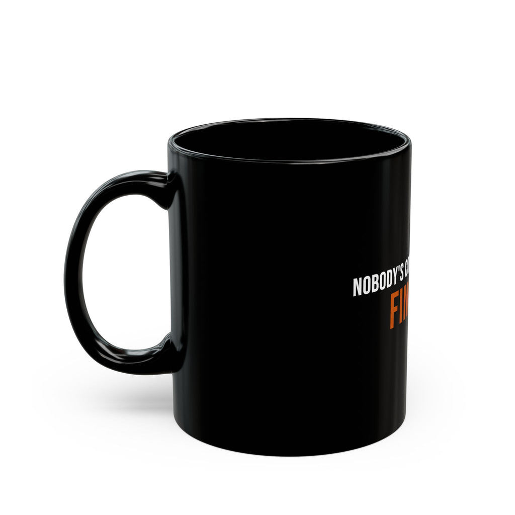 Nobody's Coming to Save You Finish It — Motivational Coffee Mug