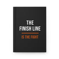 The Finish Line Is the Fight — Hardcover Journal