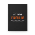 Get to the Finish Line — Hardcover Journal