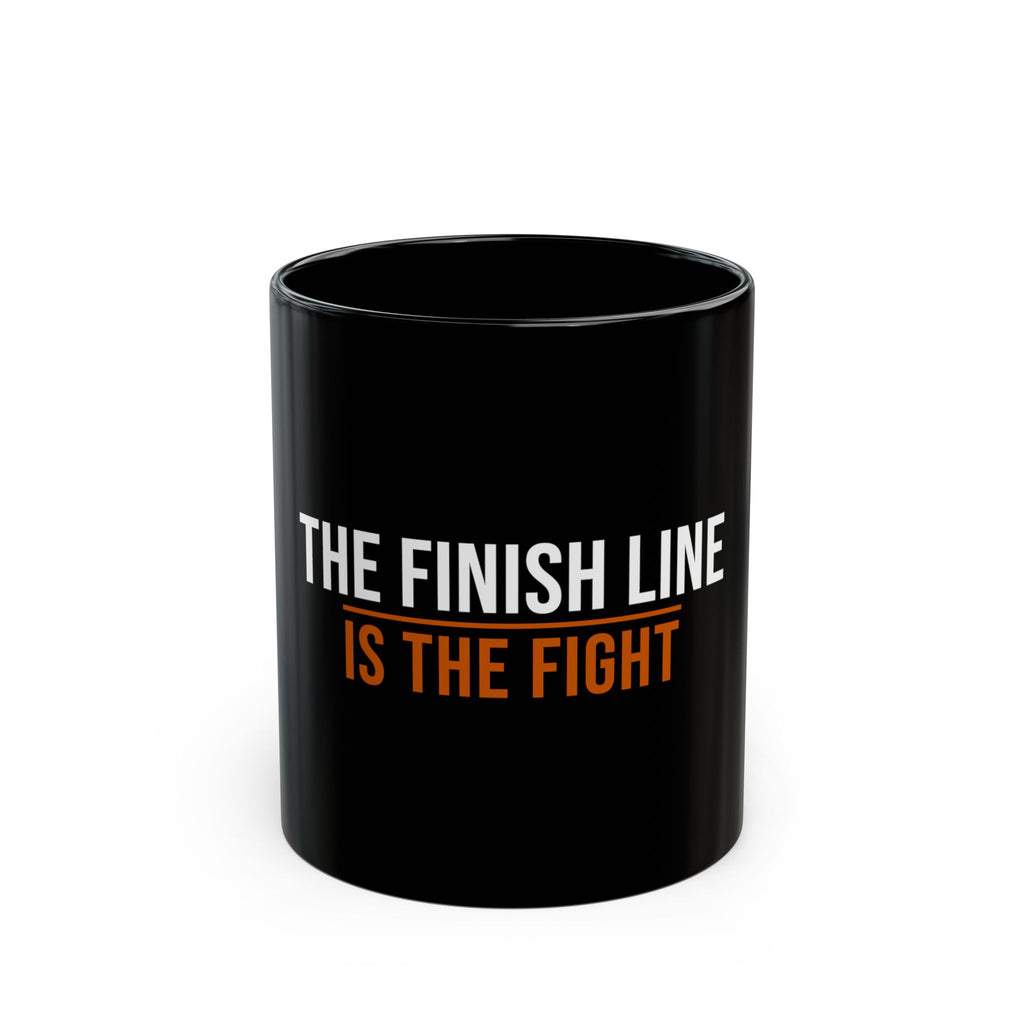 The Finish Line Is the Fight — Motivational Coffee Mug