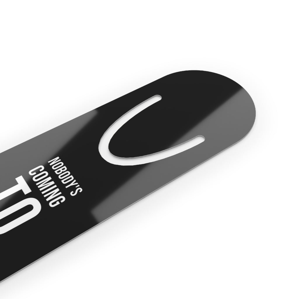 Nobody's Coming to Save You Finish It — Bookmark