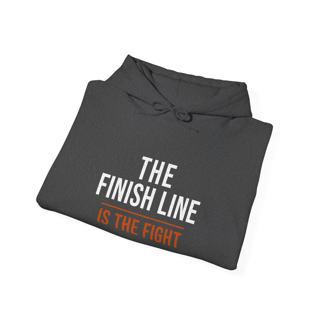 The Finish Line Is the Fight — Motivational Hoodie