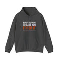 Nobody's Coming to Save You Finish It — Motivational Hoodie