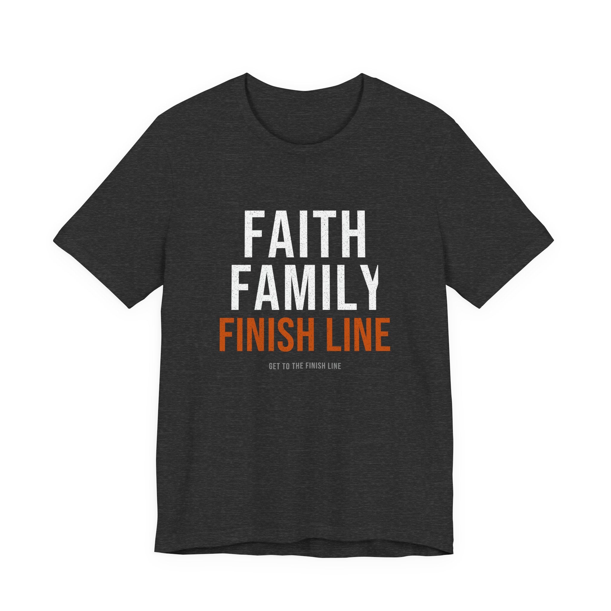 Faith Family Finish Line — Motivational T-Shirt
