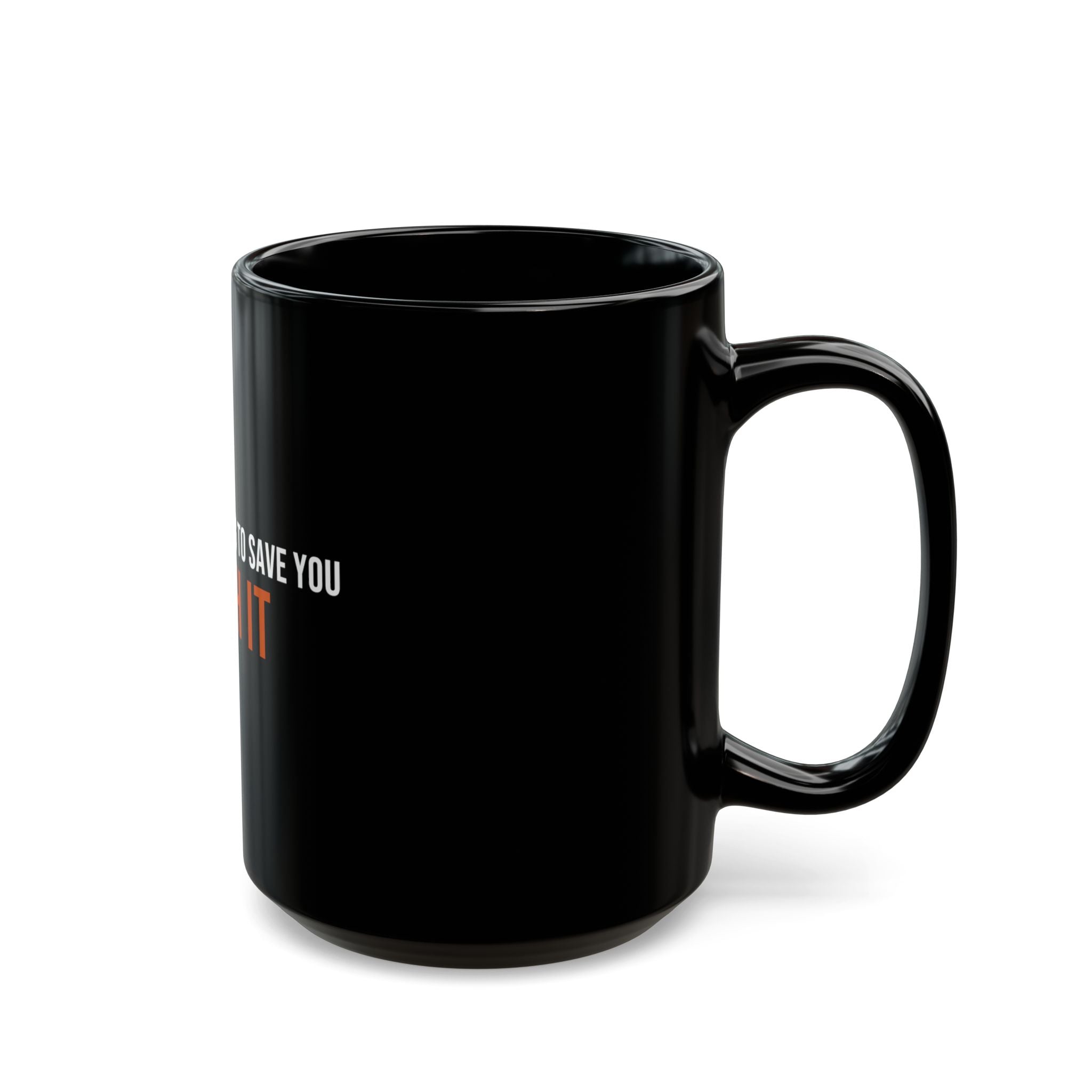 Nobody's Coming to Save You Finish It — Motivational Coffee Mug