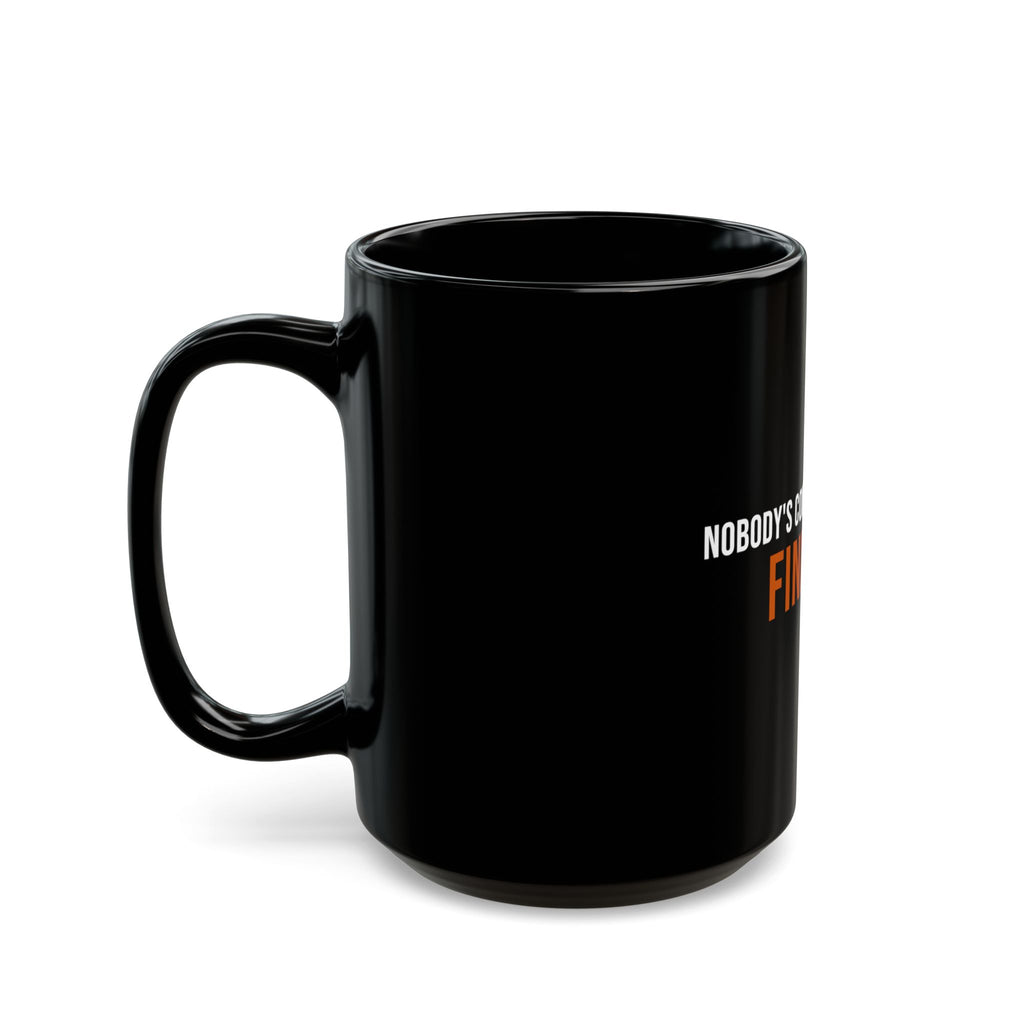 Nobody's Coming to Save You Finish It — Motivational Coffee Mug
